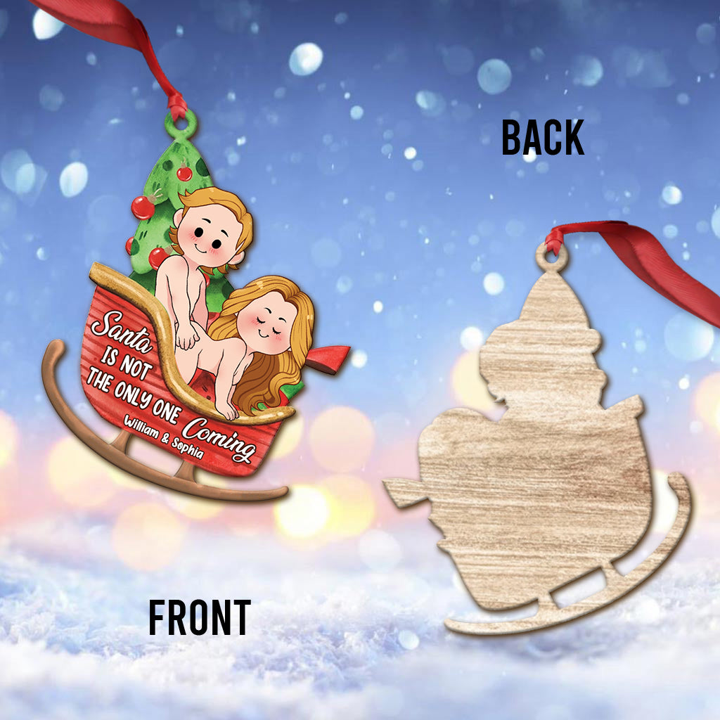 Santa Is Not The Only One Coming - Personalized Couple Ornament
