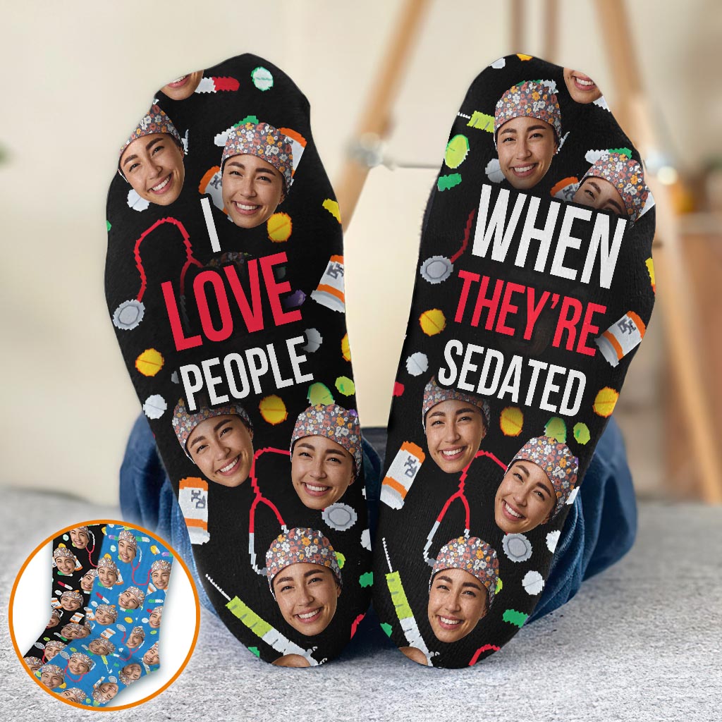 I Love When People Sedated - Personalized Nurse Socks