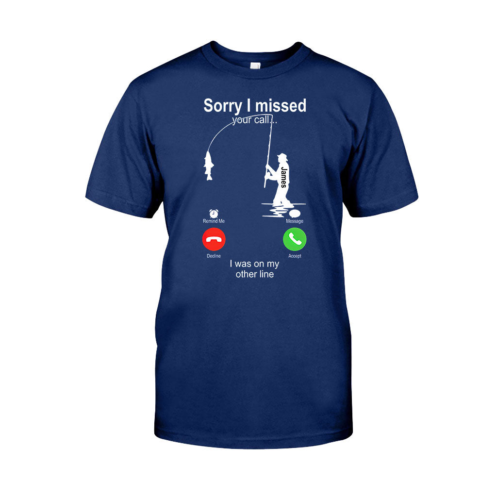 Sorry I Missed Your Call I Was On The Other Line - Personalized Fishing T-shirt And Hoodie