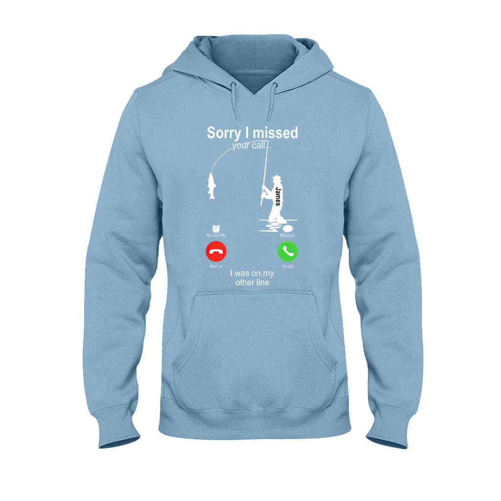 Sorry I Missed Your Call I Was On The Other Line - Personalized Fishing T-shirt And Hoodie