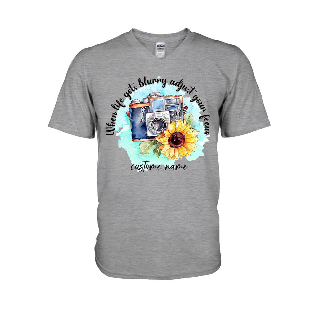 When Life Gets Blurry Adjust Your Focus - Personalized Photography T-shirt and Hoodie