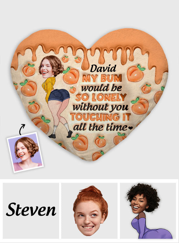 My Bum Is Lonely Without You - Personalized Couple Shaped Pillow