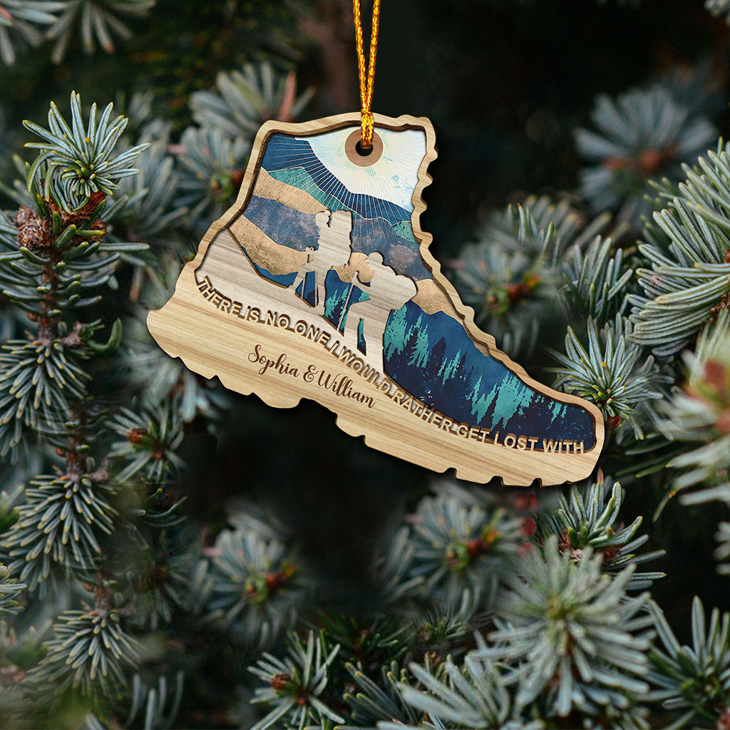There Is No One I Would Rather Get Lost With - Hiking gift for wife, husband, boyfriend, girlfriend - Personalized One-sided Ornament