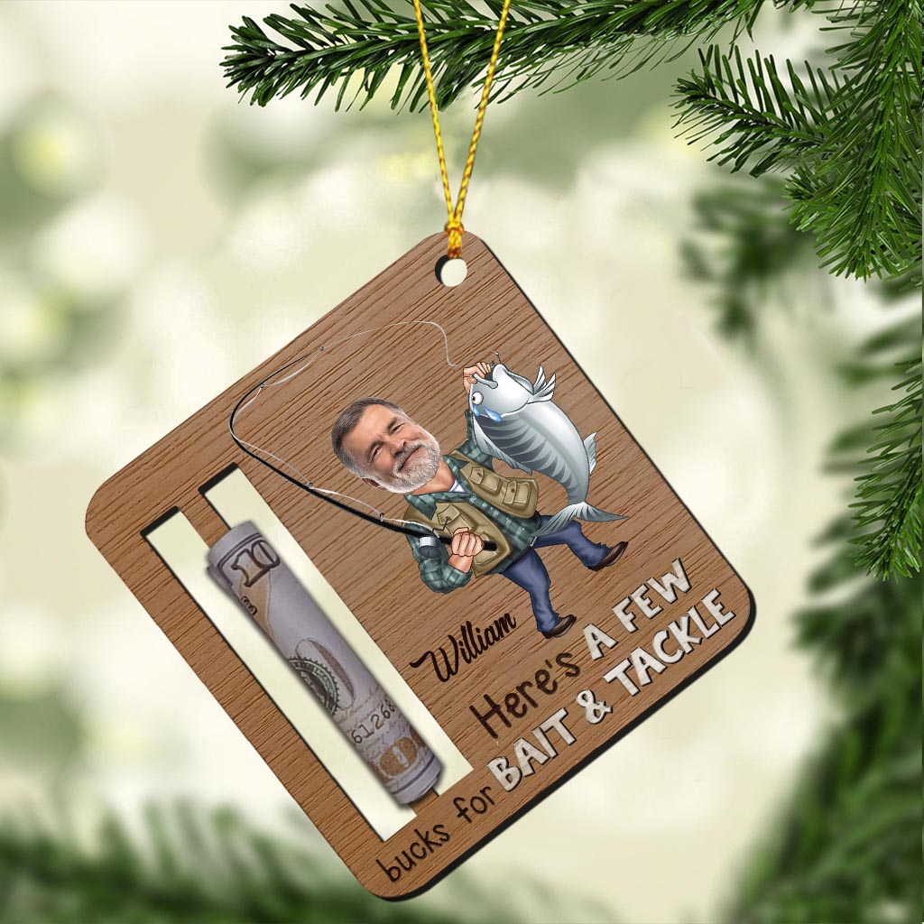 Here's A Few Bucks For Bait And Tackle - Personalized Fishing Ornament
