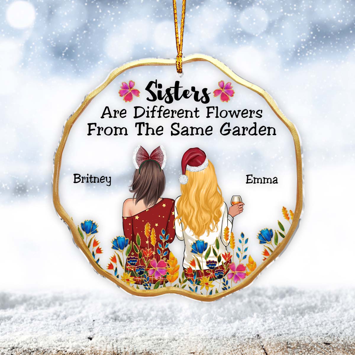 Sisters Are Flowers From The Same Garden - Personalized Sister Transparent Ornament