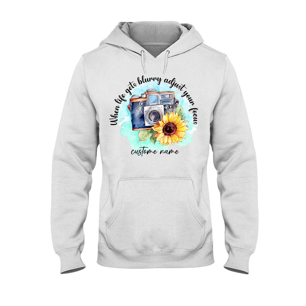 When Life Gets Blurry Adjust Your Focus - Personalized Photography T-shirt and Hoodie