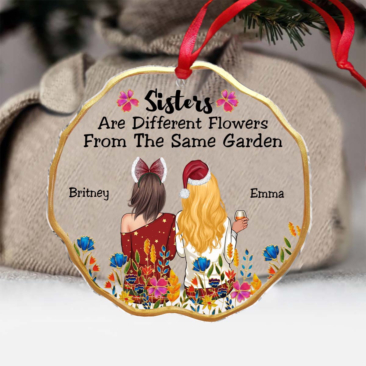 Sisters Are Flowers From The Same Garden - Personalized Sister Transparent Ornament