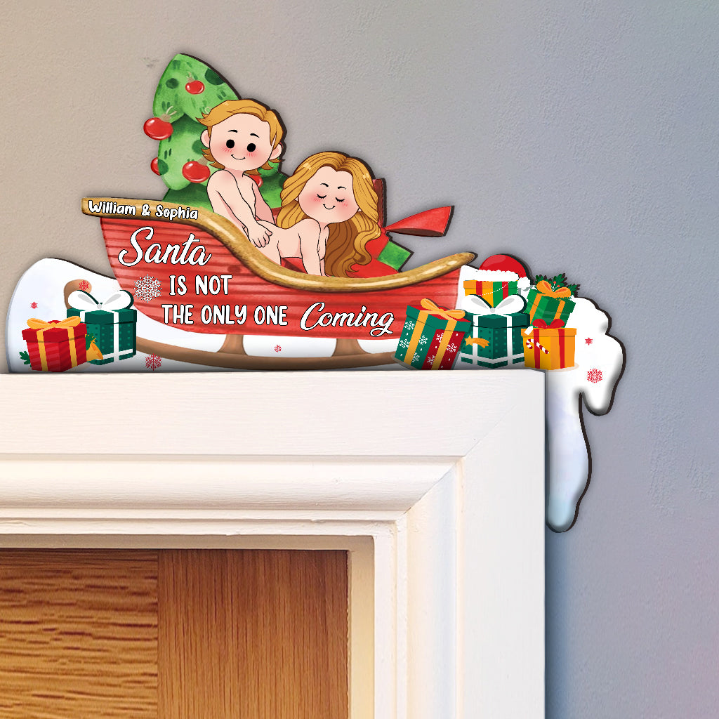 Santa Is Not The Only One Coming - Personalized Couple Door Frame Decoration