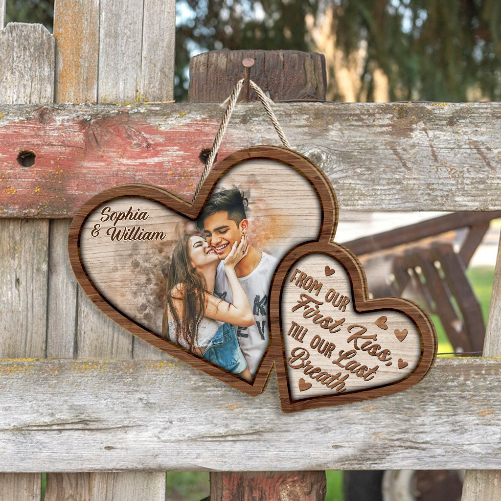 From Our First Kiss Till Our Last Breath - Personalized Couple Wood Sign