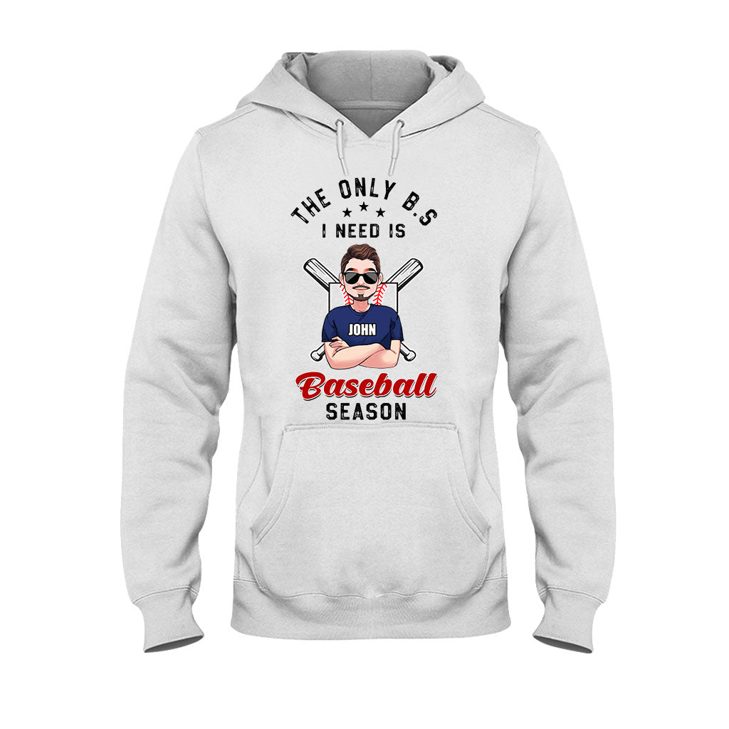 The Only BS I Need - Personalized Baseball T-shirt and Hoodie