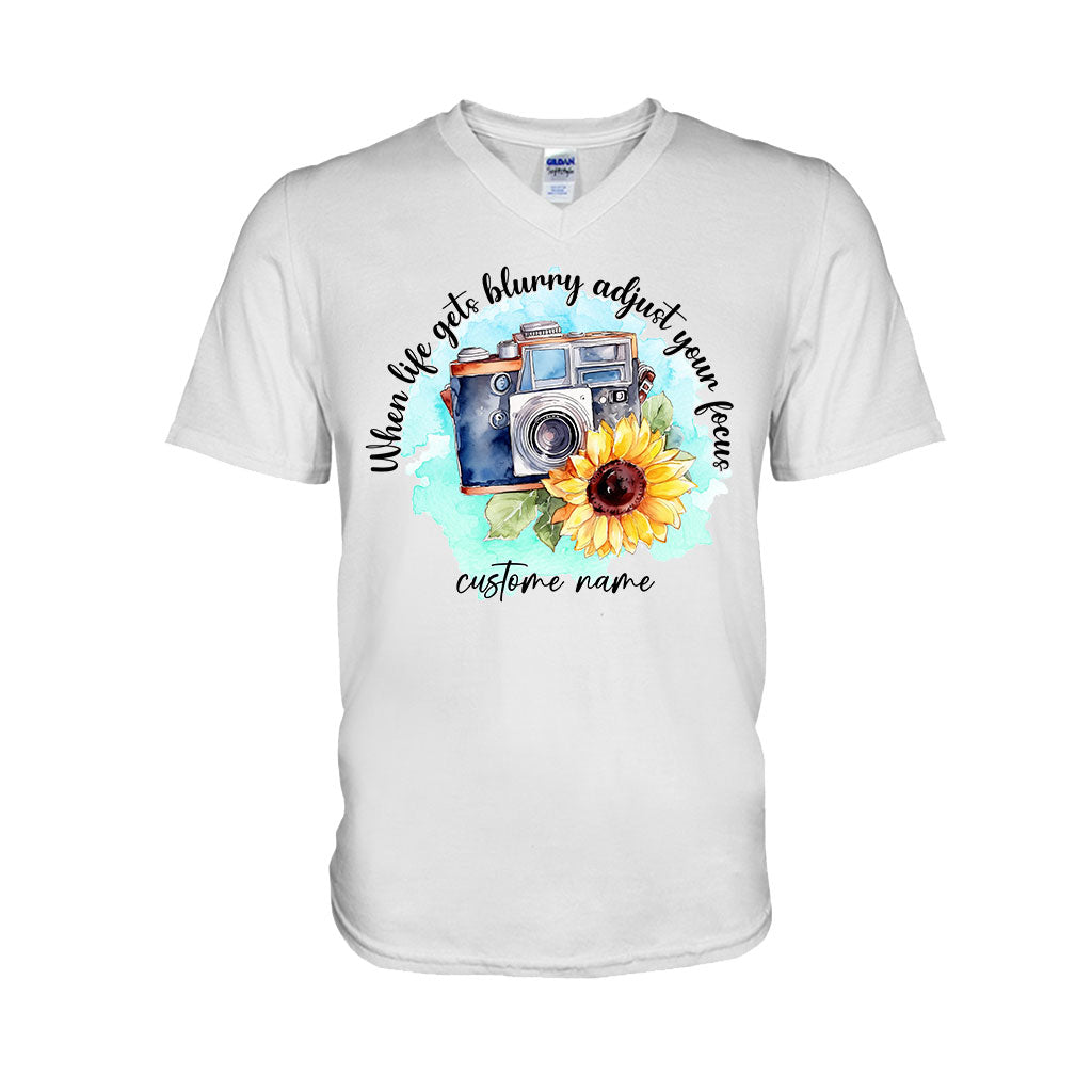 When Life Gets Blurry Adjust Your Focus - Personalized Photography T-shirt and Hoodie