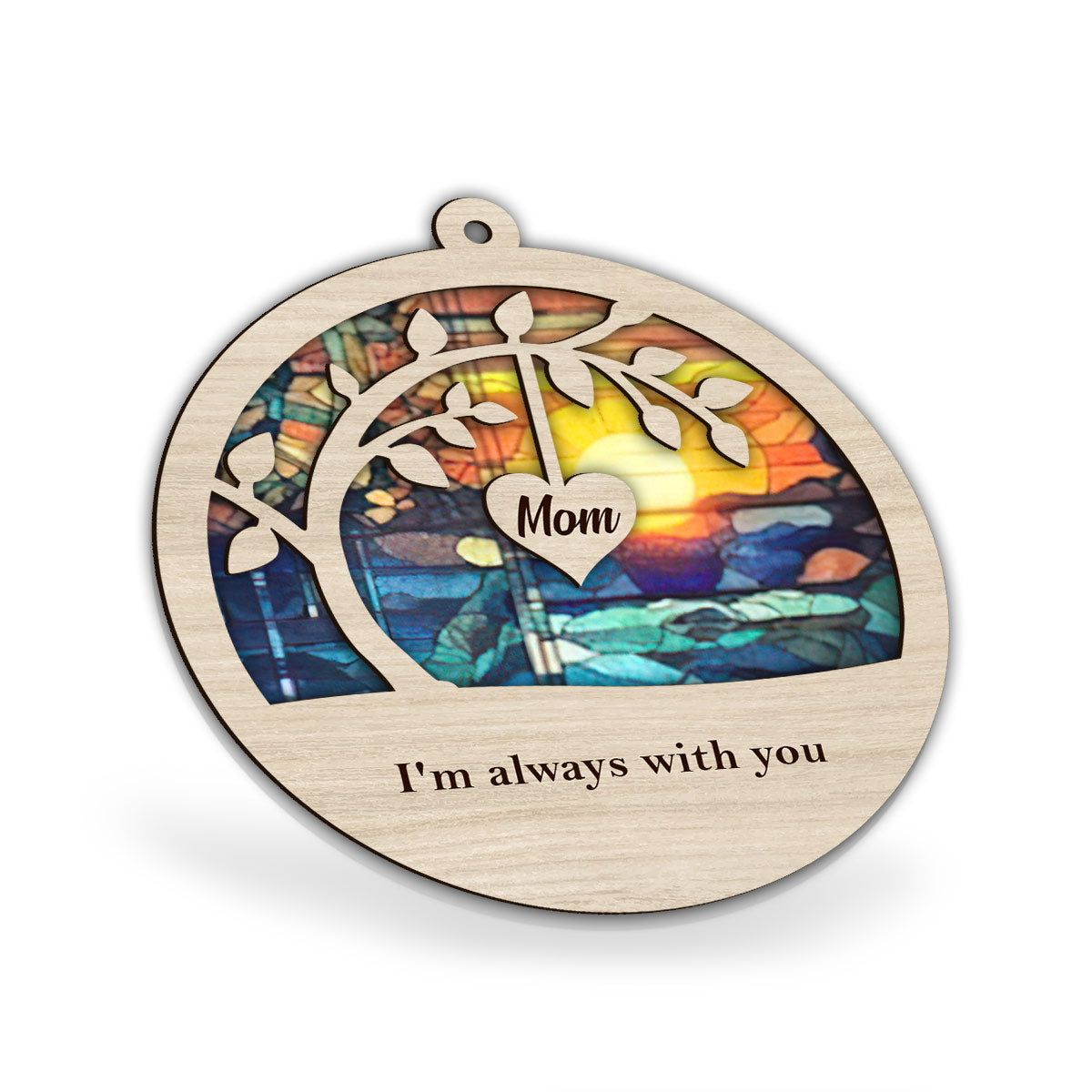 I'm Always With You - Memorial gift for loss of - Personalized Suncatcher
