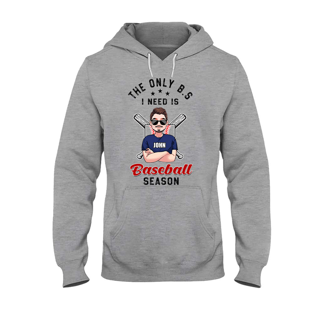 The Only BS I Need - Personalized Baseball T-shirt and Hoodie