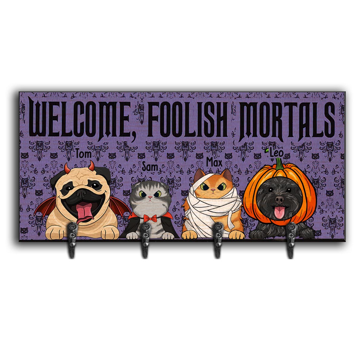 Welcome Foolish Mortals - Personalized Dog Key Rack