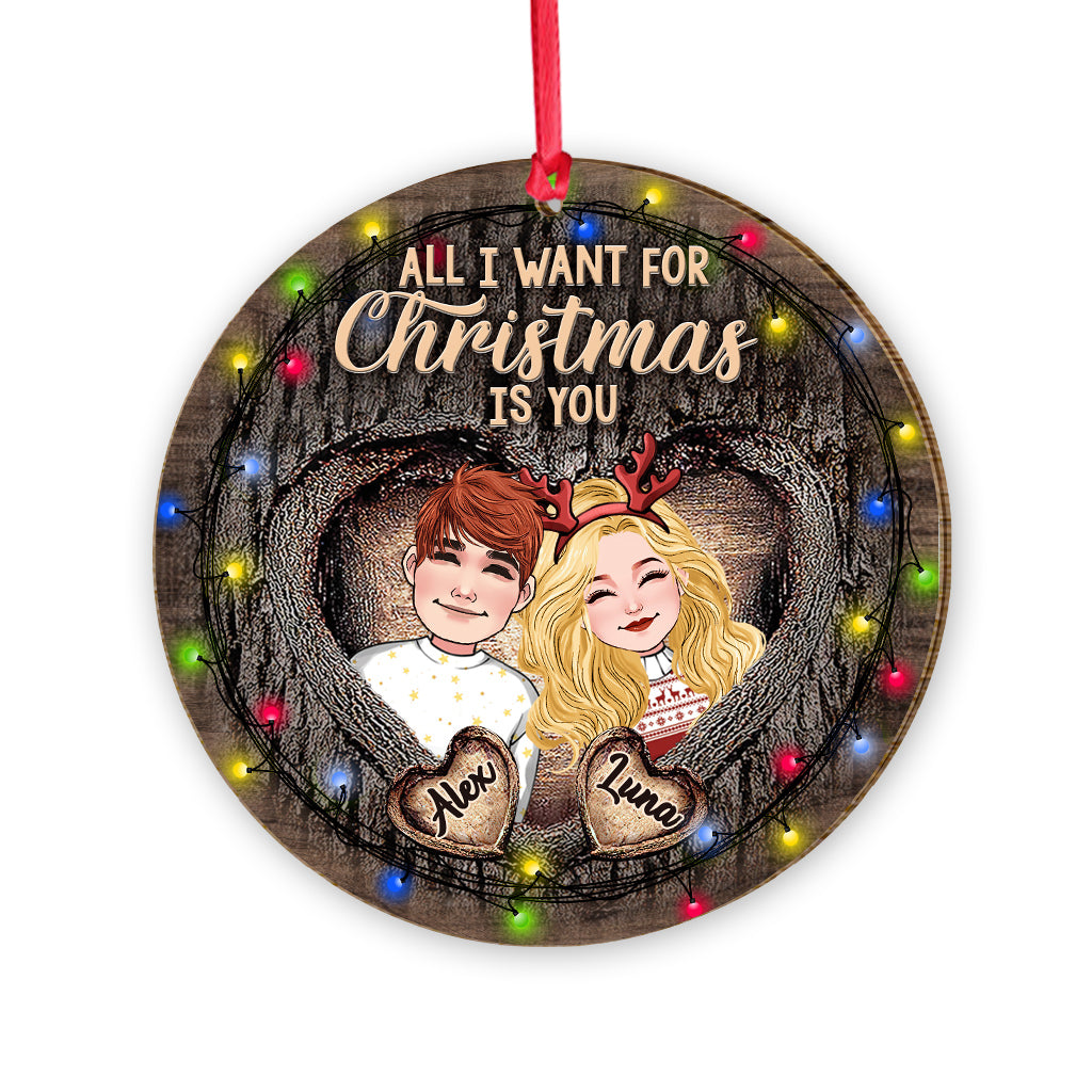 All I Want For Christmas Is You - Personalized Couple Ornament