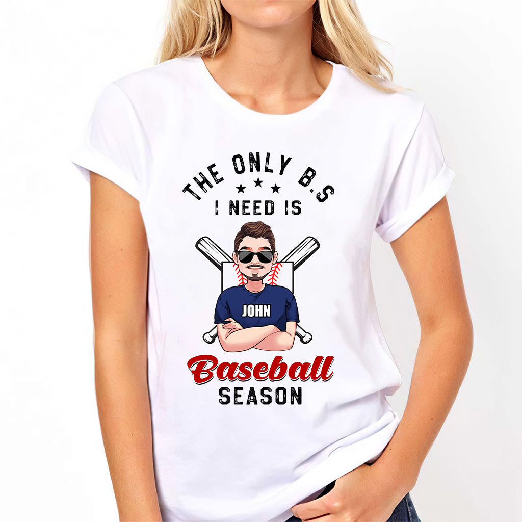 The Only BS I Need - Personalized Baseball T-shirt and Hoodie
