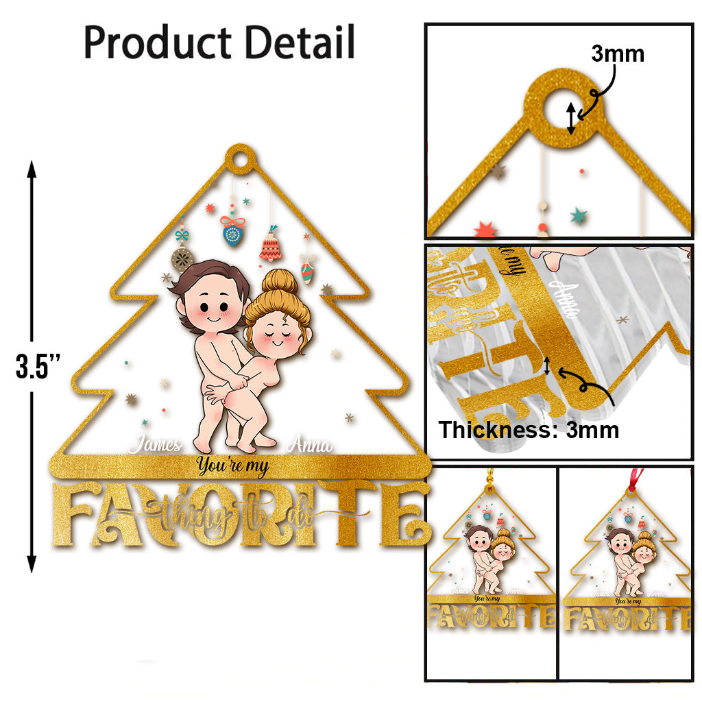 You're My Favevorite Thing To Do - Personalized Couple Ornament