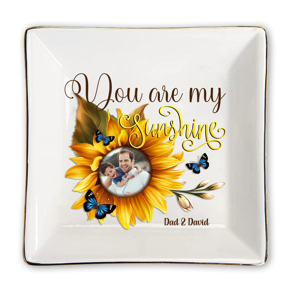 You Are My Sunshine - Gift for mom, grandma, sister, friend, wife, daughter, son, husband, brother, aunt, dad, granddaughter, grandson - Personalized Jewelry Dish