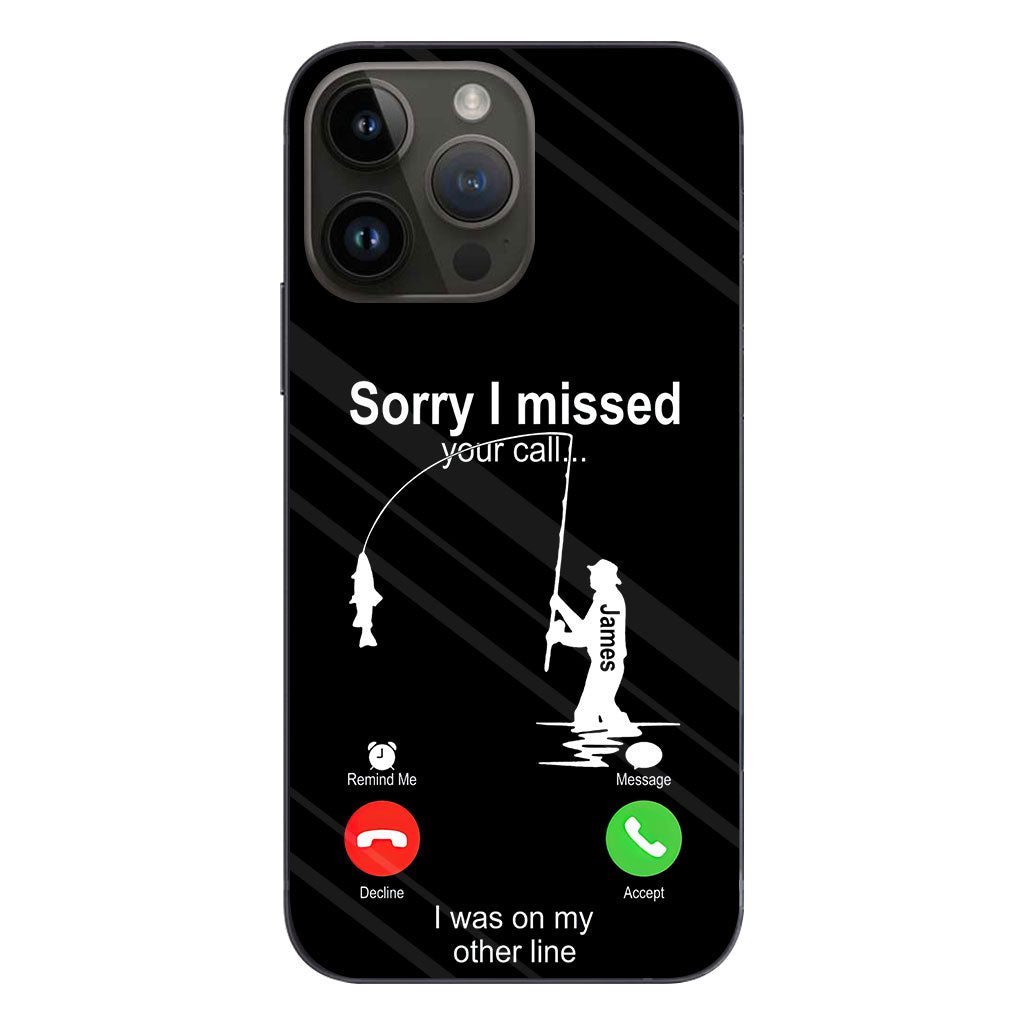 Sorry I Missed Your Call I Was On The Other Line - Personalized Fishing Clear Phone Case