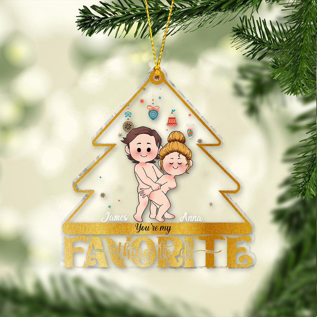You're My Favevorite Thing To Do - Personalized Couple Ornament