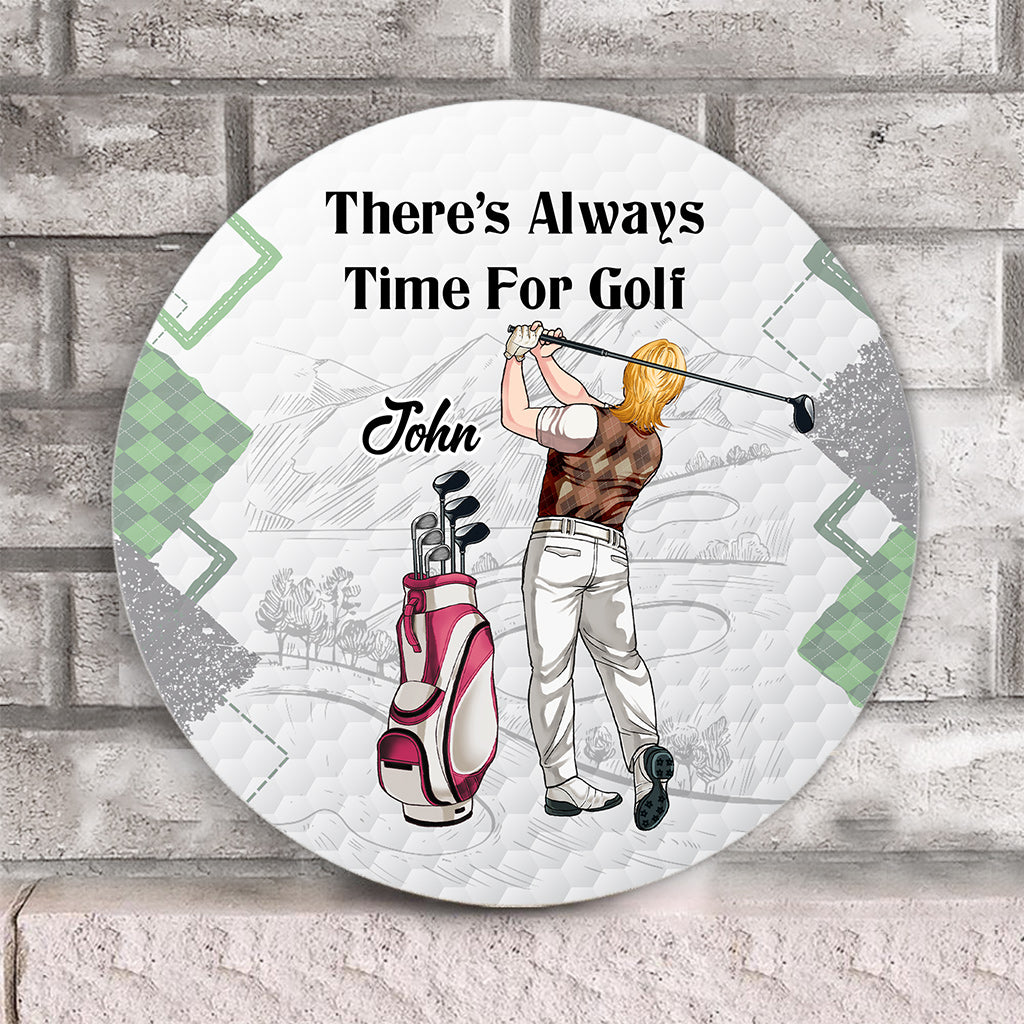There's Always Time For Golf - Personalized Golf Round Wood Sign