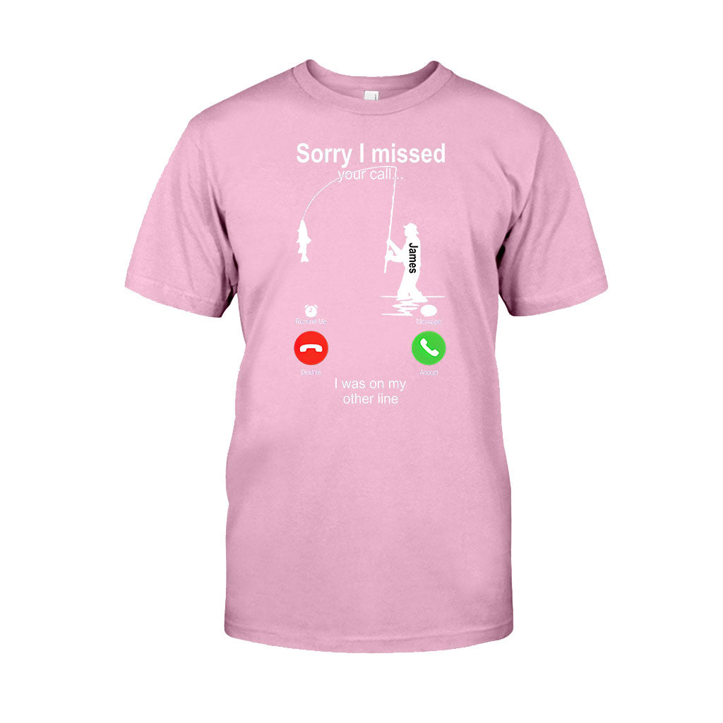 Sorry I Missed Your Call I Was On The Other Line - Personalized Fishing T-shirt And Hoodie