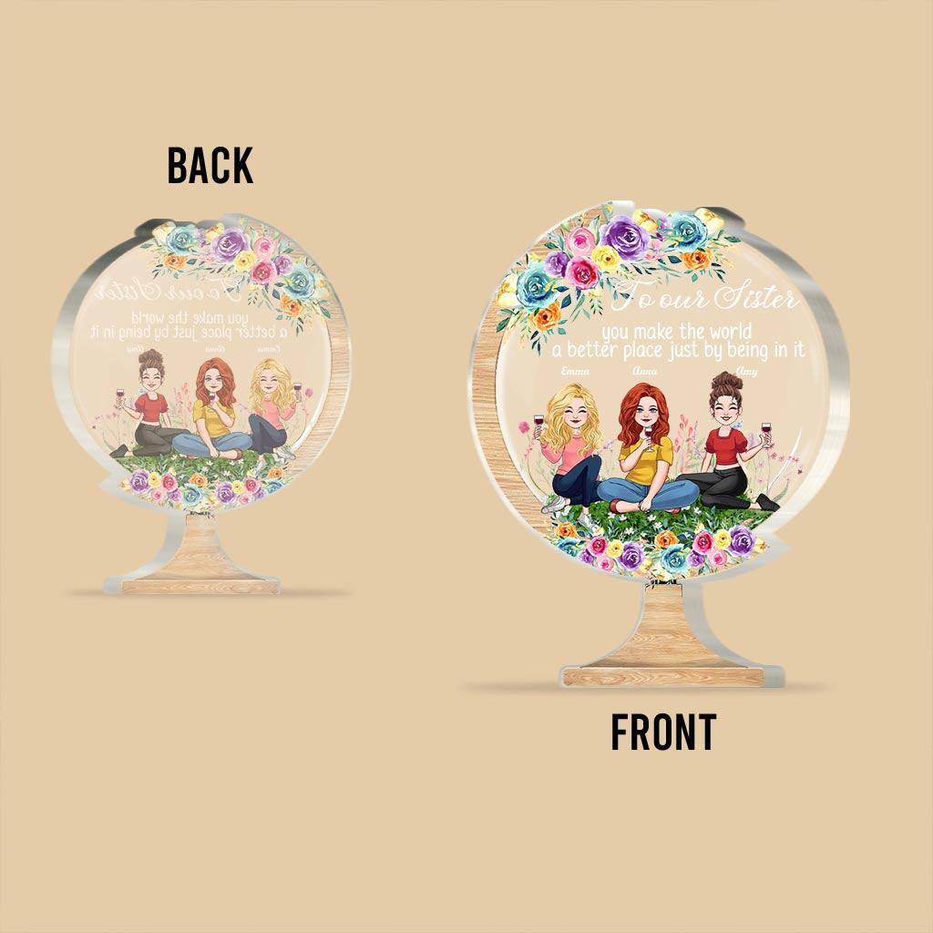 You Make The World A Better Place - Gift for mom, grandma, daughter, son, granddaughter, grandson, dad, grandpa, aunt, sister, friend - Personalized Custom Shaped Acrylic Plaque