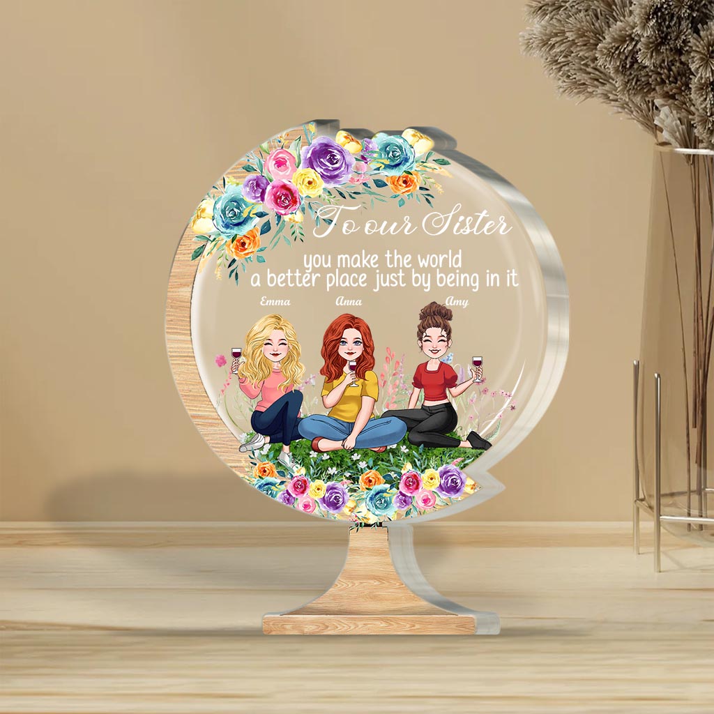 You Make The World A Better Place - Gift for mom, grandma, daughter, son, granddaughter, grandson, dad, grandpa, aunt, sister, friend - Personalized Custom Shaped Acrylic Plaque