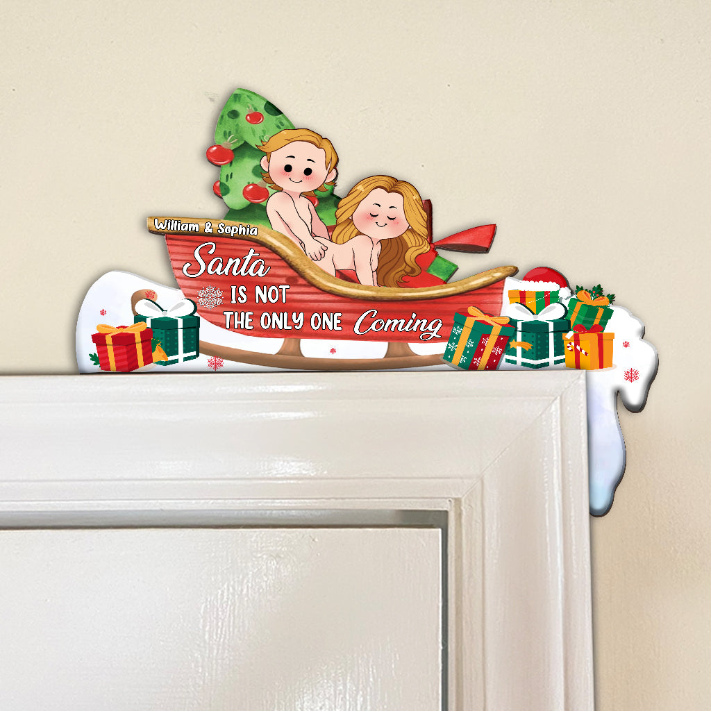 Santa Is Not The Only One Coming - Personalized Couple Door Frame Decoration