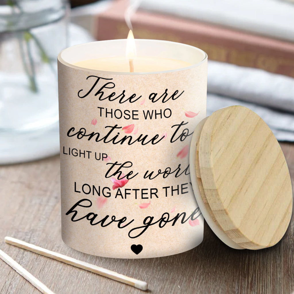 There Are Those Who Continue To Light Up The World - Memorial gift for loss of - Personalized Candle With Wooden Lid