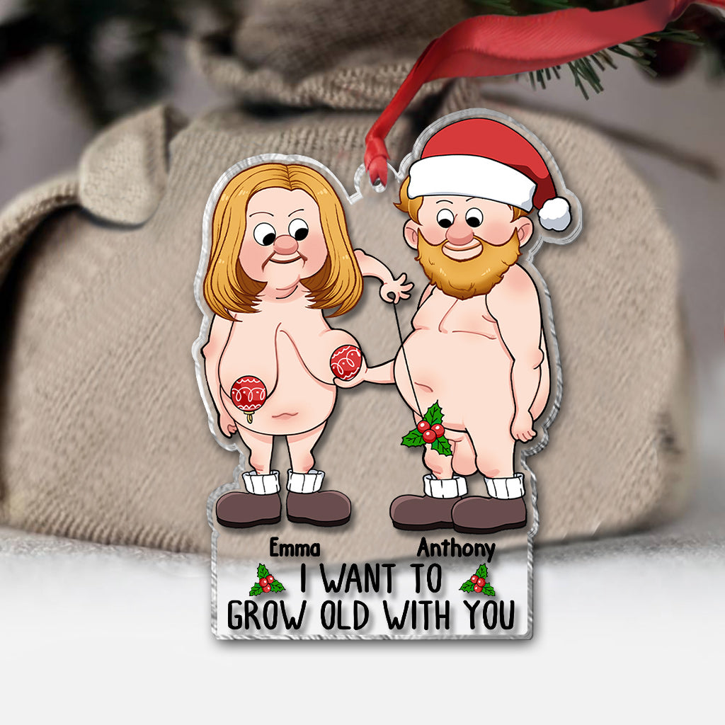 I Want To Grow Old With You - gift for husband, wife - Personalized Transparent Ornament