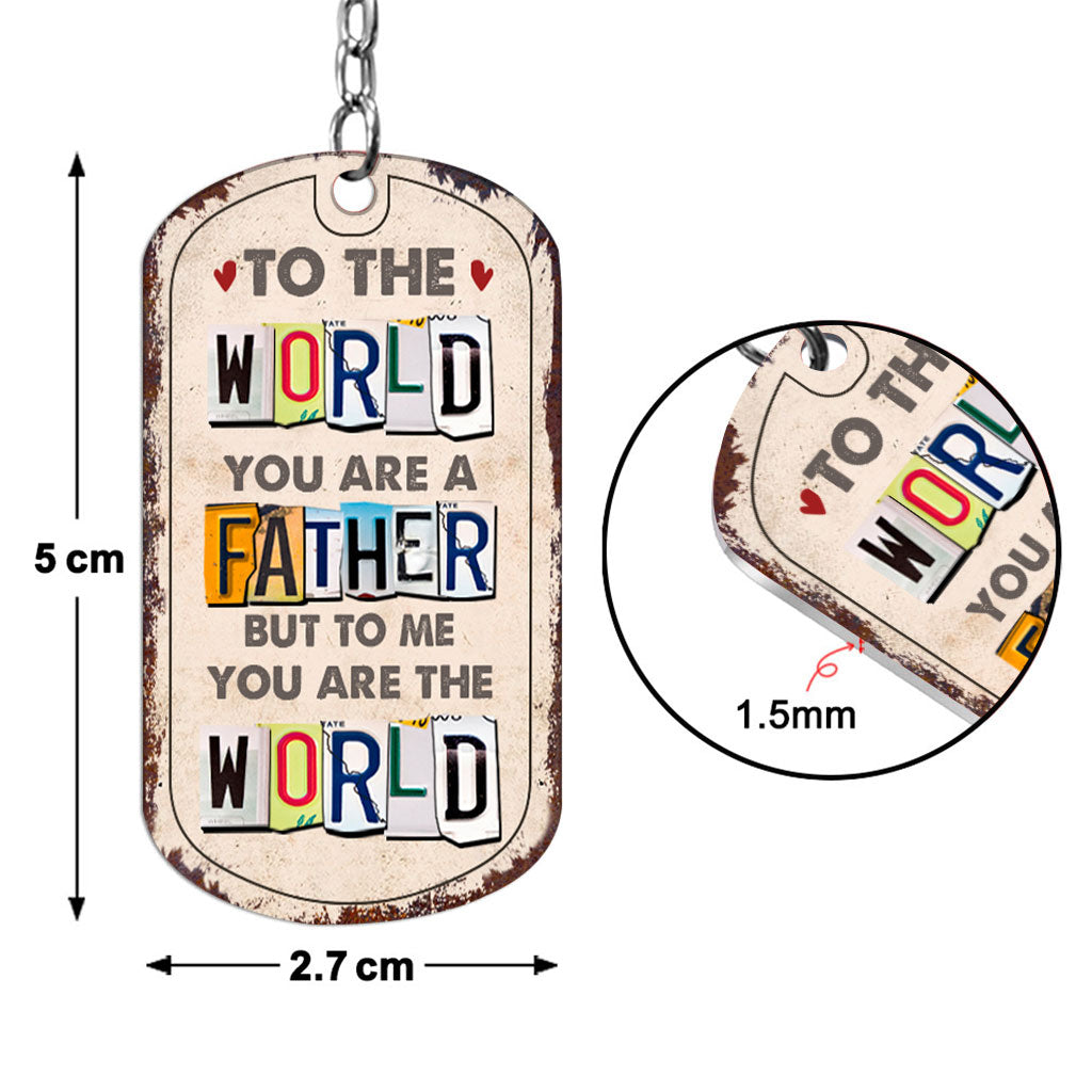 To Me You Are The World - Gift for dad, mom - Personalized Stainless Steel Keychain