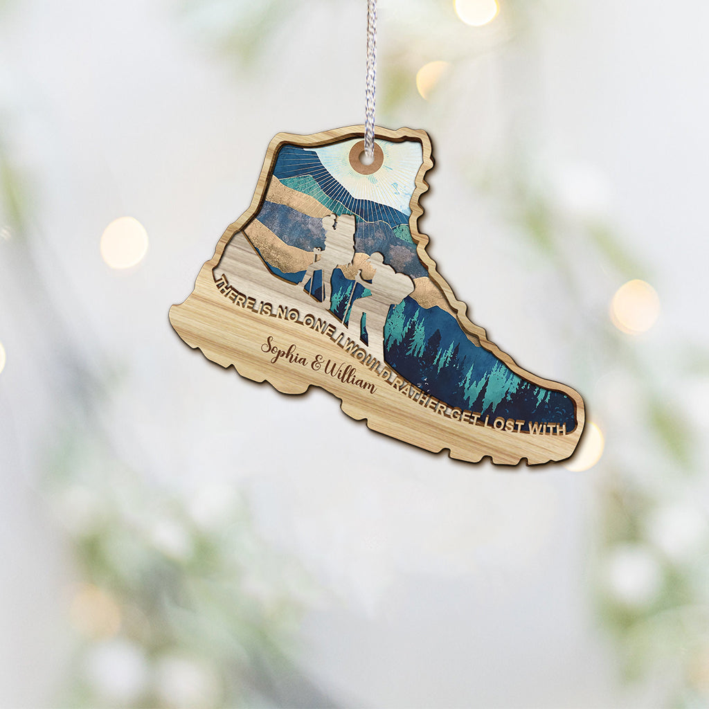 There Is No One I Would Rather Get Lost With - Hiking gift for wife, husband, boyfriend, girlfriend - Personalized One-sided Ornament