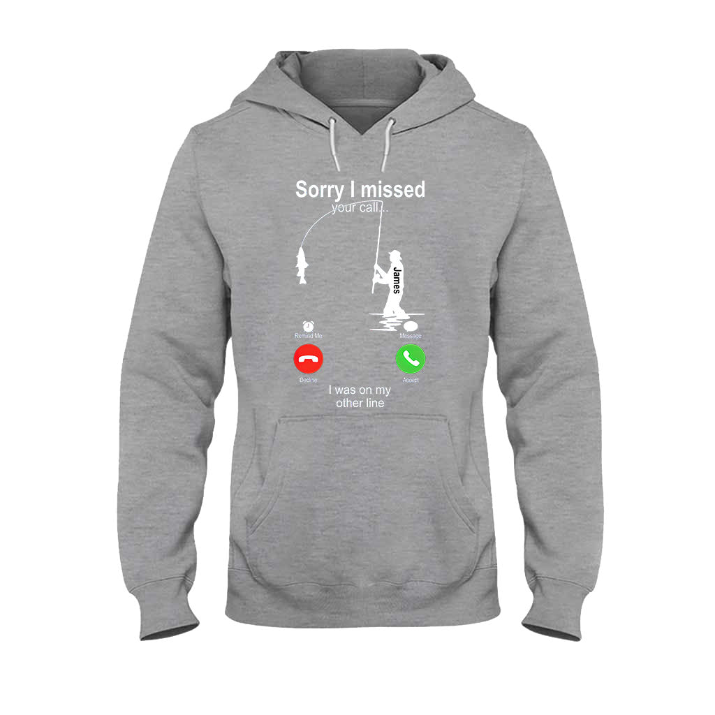 Sorry I Missed Your Call I Was On The Other Line - Personalized Fishing T-shirt And Hoodie