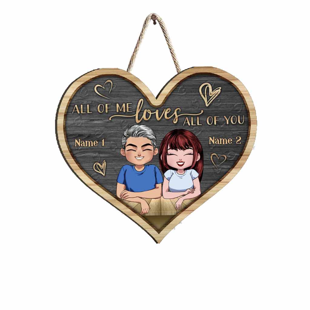 All Of Me Loves All Of You - Personalized Couple Wood Sign