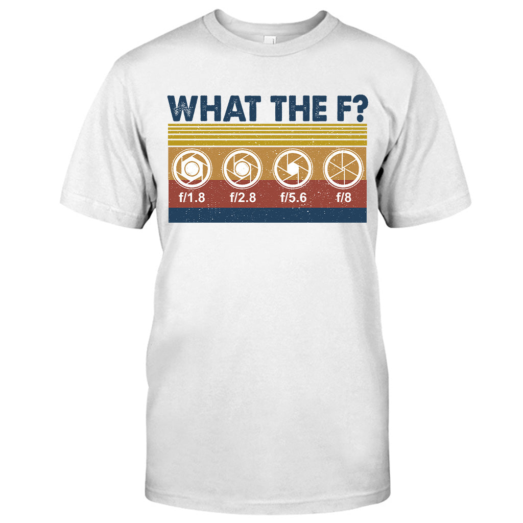 What The F Photography T-shirt and Hoodie