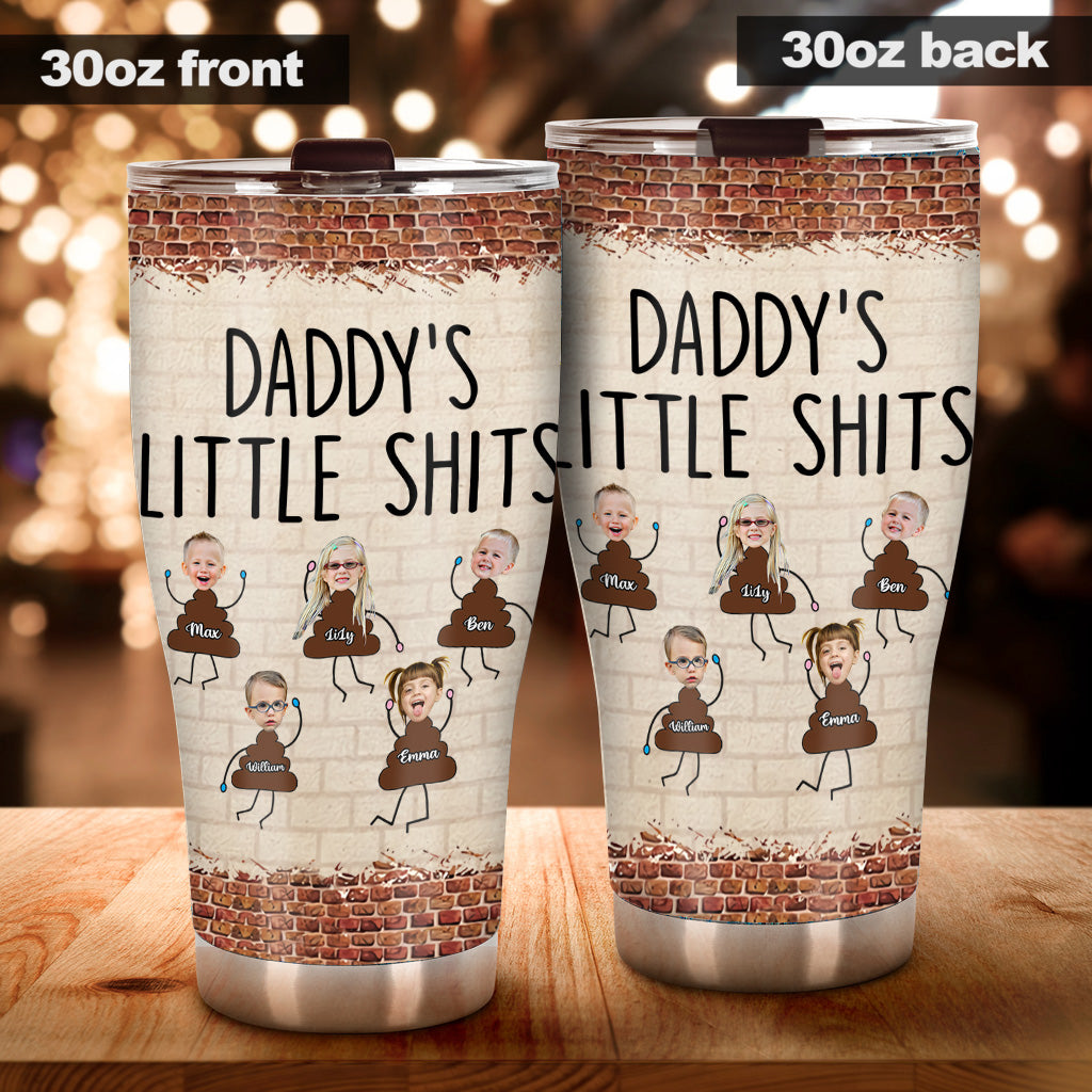 Daddy's Little Shits - Personalized Father's Day Father Tumbler