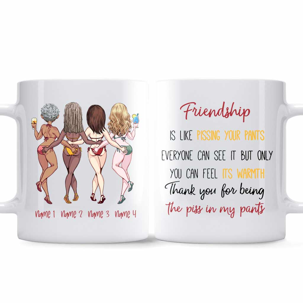 Friendship Is Like Pissing Your Pants - Personalized Bestie Mug