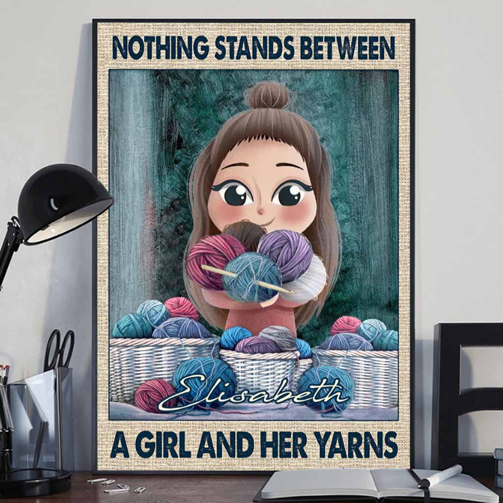 Nothing Stands Between A Girl And Her Yarns - Personalized Crocheting Poster