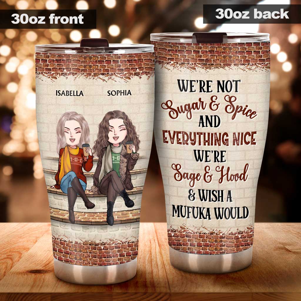 We're Not Sugar And Spice - Personalized Christmas Bestie Tumbler