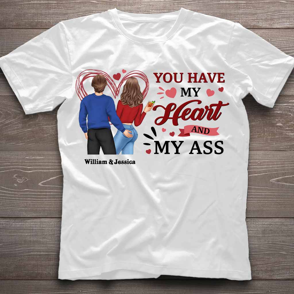 You Have My Heart And My Ass - Personalized Couple T-shirt and Hoodie
