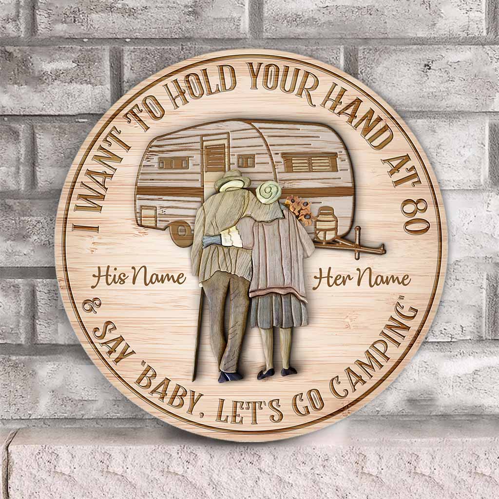 I Want To Hold Your Hand At 80 - Personalized Camping Round Wood Sign