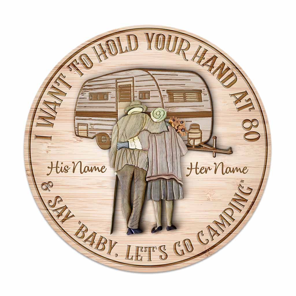 I Want To Hold Your Hand At 80 - Personalized Camping Round Wood Sign