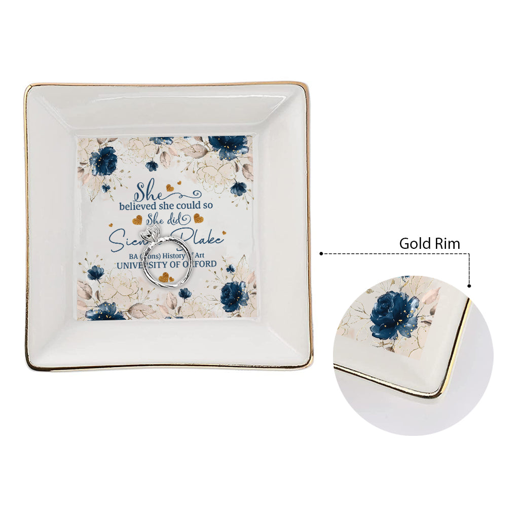 She Believed She Could So She Did - Personalized Graduation Jewelry Dish