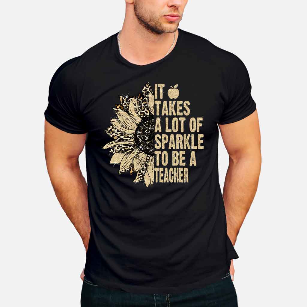 It Takes A Lot Of Sparkle To Be A Teacher - T-shirt and Hoodie 1121