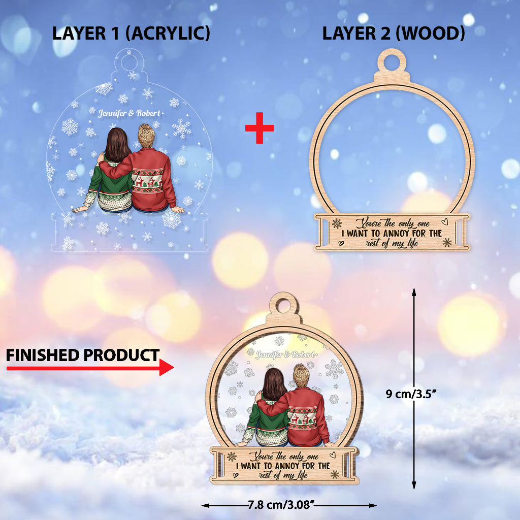 You're The Only One I Want To Annoy - Personalized Couple Layers Mix Ornament