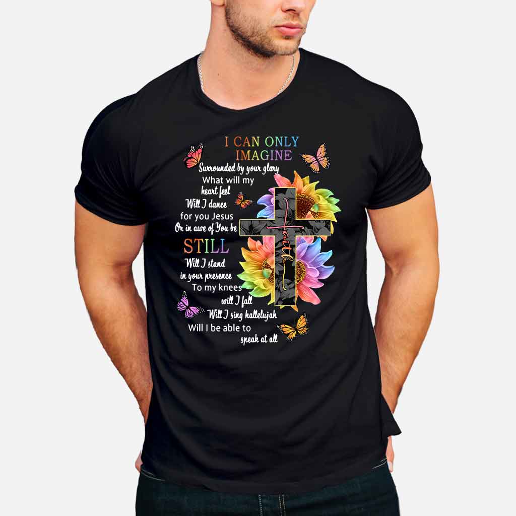 I Can Only Imagine - God T-shirt And Hoodie 062021
