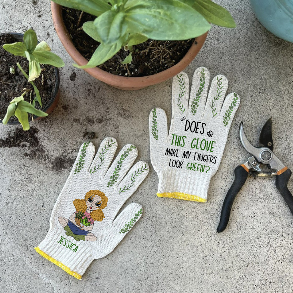 Does This Glove Make My Fingers Look Green - Personalized Gardening Garden Gloves