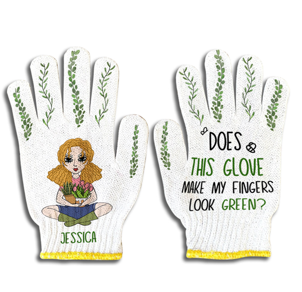 Does This Glove Make My Fingers Look Green - Personalized Gardening Garden Gloves