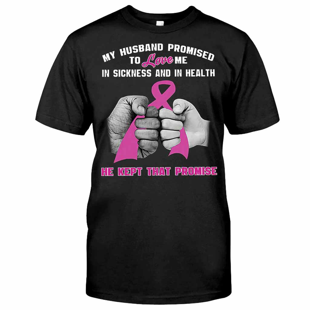My Husband Promise - Breast Cancer Awareness T-shirt And Hoodie 072021